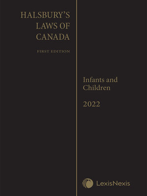 cover image of Halsbury's Laws of Canada -- Infants and Children (2022 Reissue)